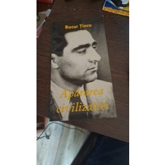 Apărarea civilizației de Bucur Țincu