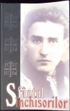 Sf&acirc;ntul &Icirc;nchisorilor - Monahul Moise, Editura Re&icirc;ntregirea, 2007, Carte Istorie, 336 Pagini