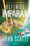 Ultimul &Icirc;mpărax (Vol. 3) - Paperback brosat - John Scalzi - Nemira, 2022