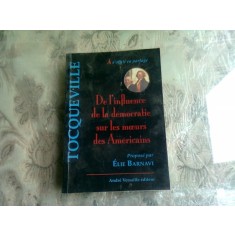 DE L&#039;INFLUENCE DE LA DEMOCRATIE SUR LES MOEURS DES AMERICAINS - ELIE BARNAVI (CARTE IN LIMBA FRANCEZA)