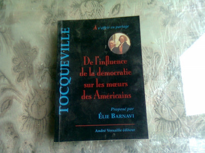 DE L&amp;#039;INFLUENCE DE LA DEMOCRATIE SUR LES MOEURS DES AMERICAINS - ELIE BARNAVI (CARTE IN LIMBA FRANCEZA) foto