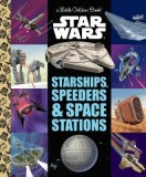 Starships, Speeders &amp; Space Stations (Star Wars)