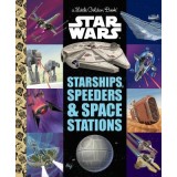 Starships, Speeders &amp; Space Stations (Star Wars)