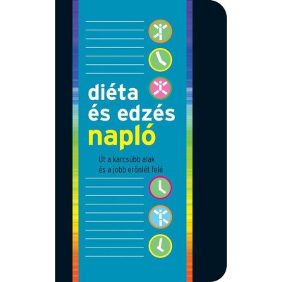 Di&amp;eacute;ta- &amp;eacute;s edz&amp;eacute;snapl&amp;oacute; - &amp;Uacute;t a karcs&amp;uacute;bb alak &amp;eacute;s a jobb erőnl&amp;eacute;t fel&amp;eacute; foto