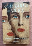 In cautarea lui Grace. Editura Bookzone, 2026 - Loretta Rothschild