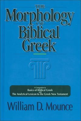 The Morphology of Biblical Greek: A Companion to Basics of Biblical Greek and the Analytical Lexicon to the Greek New Testament foto