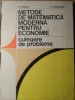 METODE DE MATEMATICA MODERNA PENTRU ECONOMIE. CULEGERE DE PROBLEME-C. DINESCU, B. SAVULESCU-234265