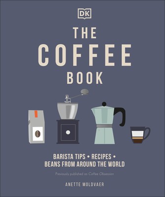 The Coffee Book: Barista Tips * Recipes * Beans from Around the World foto