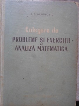 CULEGERE DE PROBLEME SI EXERCITII DE ANALIZA MATEMATICA-B.P. DEMIDOVICI-272992