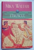 ETRUSCUL de MIKA WALTARI, 2010 * EDITIE CARTONATA