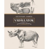 Vad&aacute;llatok anat&oacute;miai rajzai - Szunyoghy Andr&aacute;s