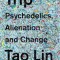 Trip: Psychedelics, Alienation, and Change