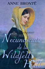 Necunoscuta de la Wildfell Hall - 2022 - Anne Bronte (T178)