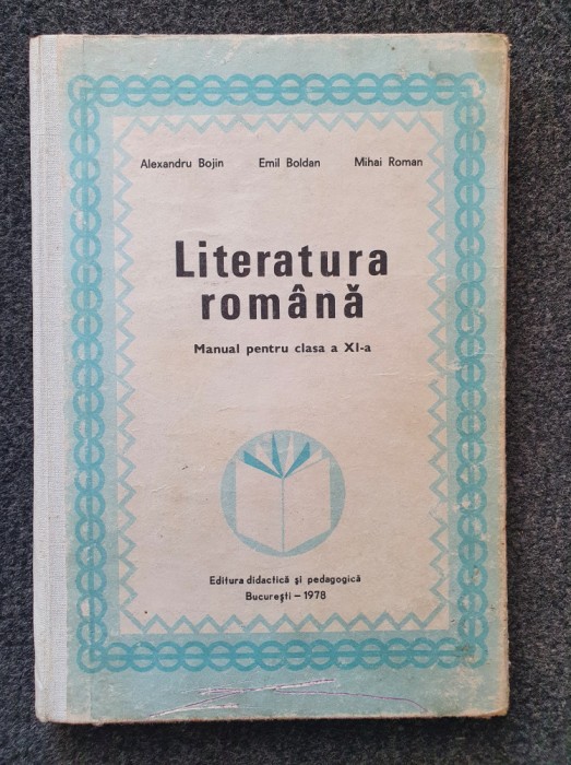 LITERATURA ROMANA MANUAL PENTRU CLASA A XI-A - Bojin, Boldan, Roman