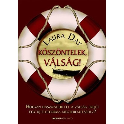 K&amp;ouml;sz&amp;ouml;ntelek, v&amp;aacute;ls&amp;aacute;g! - Hogyan haszn&amp;aacute;ljuk fel a v&amp;aacute;ls&amp;aacute;g erej&amp;eacute;t egy &amp;uacute;j &amp;eacute;letforma megteremt&amp;eacute;s&amp;eacute;hez? - Laura Day foto