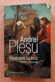 Parabolele lui Iisus. Adevarul ca poveste. Editura Humanitas, 2025 - Andrei Plesu