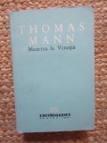 Thomas Mann - Moartea la Venetia, Roman Clasic, Editura Pentru Literatura, Brosata, 1965
