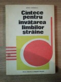 CANTECE PENTRU INVATAREA LIMBILOR STRAINE de SIMION MORARESCU , 1979