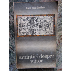 Amintiri despre viitor - Erich von Daniken