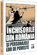 Inchisorile din Romania si personajele lor de poveste - Dan-Silviu Boerescu - Universul Juridic