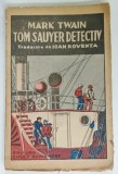 TOM SAWYER DETECTIV de MARK TWAIN , EDITIE INTERBELICA , PREZINTA URME DE UZURA