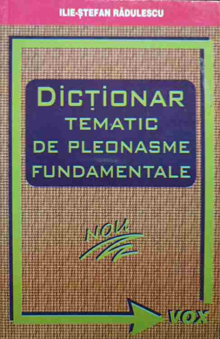 DICTIONAR TEMATIC DE PLEONASME FUNDAMENTALE-ILIE-STEFAN RADULESCU