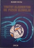 Tratat Elementar Fizica Globului - Adrian Motiu - Carte Stiinta, Fizica