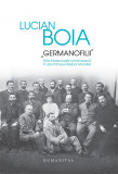 Germanofilii | Lucian Boia, Humanitas