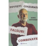 Doru Antonesi - Povesti cenzurate. Falsuri combinate - 138371