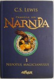 Cronicile din Narnia, vol. 1. Nepotul magicianului &ndash; C. S. Lewis