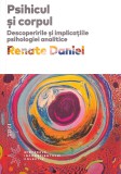 Psihicul si corpul. Descoperirile si implicatiile psihologiei analitice - Trei