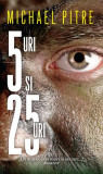 Cumpara ieftin 5 uri și 25 uri - Paperback brosat - Michael Pitre - RAO