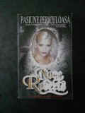 NORA ROBERTS - PASIUNE PERICULOASA