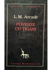L. M. Arcade - Poveste cu tigani (semnata) (Editia: 1996) foto