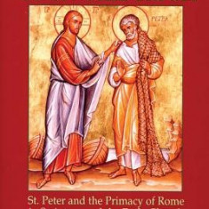 Upon This Rock: St. Peter and the Primacy of Rome in Scripture and the Early Church