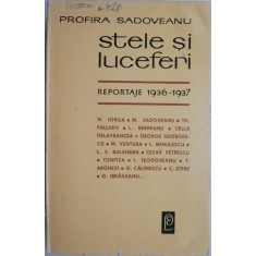 Stele si luciferi. Reportaje (1936-1937) &ndash; Profira Sadoveanu