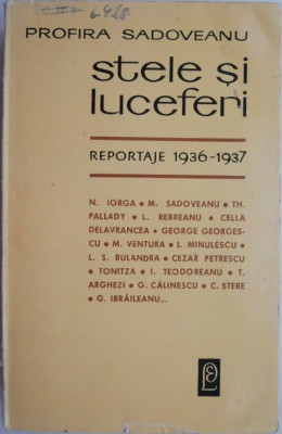 Stele si luciferi. Reportaje (1936-1937) &amp;ndash; Profira Sadoveanu foto