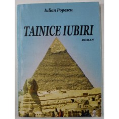 TAINICE IUBIRI , roman de IULIAN POPESCU , 2017