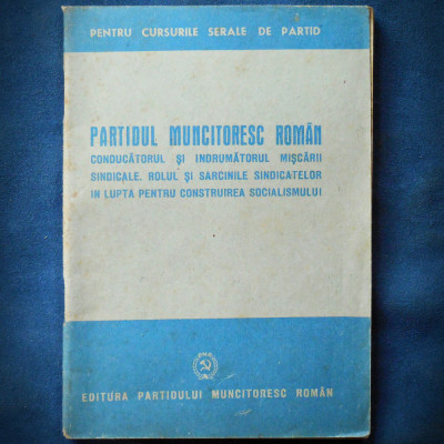 PARTIDUL MUNCITORESC ROMAN P.M.R. - PENTRU CURSURILE SERALE DE PARTID foto