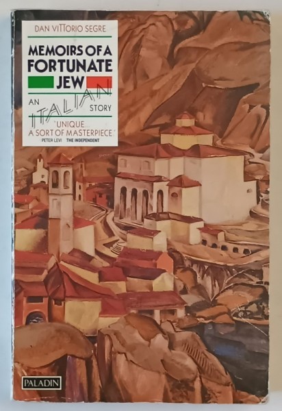 MEMOIRS OF A FORTUNATE JEW , AN ITALIAN STORY by DAN VITTORIO SEGRE , 1987