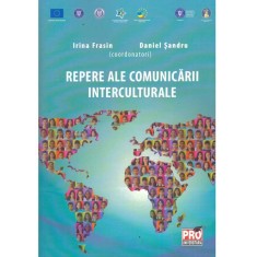 Irina Frasin, Daniel Sandru - Repere ale comunicarii interculturale