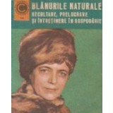 Blanurile naturale. Recoltare, prelucrare si intretinere in gospodarie