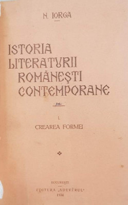 ISTORIA LITERATURII ROMANESTI CONTEMPORANE de N. IORGA, 2 VOL. - BUCURESTI, 1934 Coligat foto