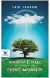 Vindeca-ti viata. Cheile imparatiei - Paul Ferrini