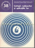 Cumpara ieftin Izotopii Radioactivi Si Aplicatiile Lor - Ioan Galateanu, Gheorghe Peteu