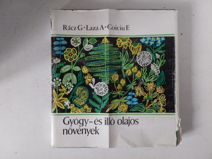 Gyogy-es Illo Olajos Novenyek, Racz G., Laza A., Coiciu E. - Bucuresti 1972, limba maghiara