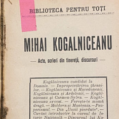 Mihai Kogalniceanu - Acte scrieri din tinerete discursuri 1908 - 4 vol colegat