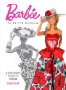 Barbie Takes the Catwalk: Style Icon&#039;s Fashion History (Carte in Engleza) - Tendinte, Designeri &amp; Fotografii Cautate