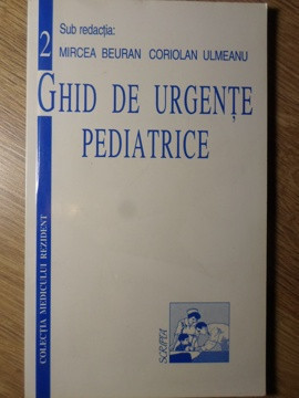 GHID DE URGENTE PEDIATRICE-MIRCEA BEURAN, CORIOLAN ULMEANU foto