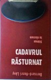 Cumpara ieftin Bernard Henri Levy - Cadavrul rasturnat. Stanga la rascruce - Curtea Veche, 2009, 326 pagini